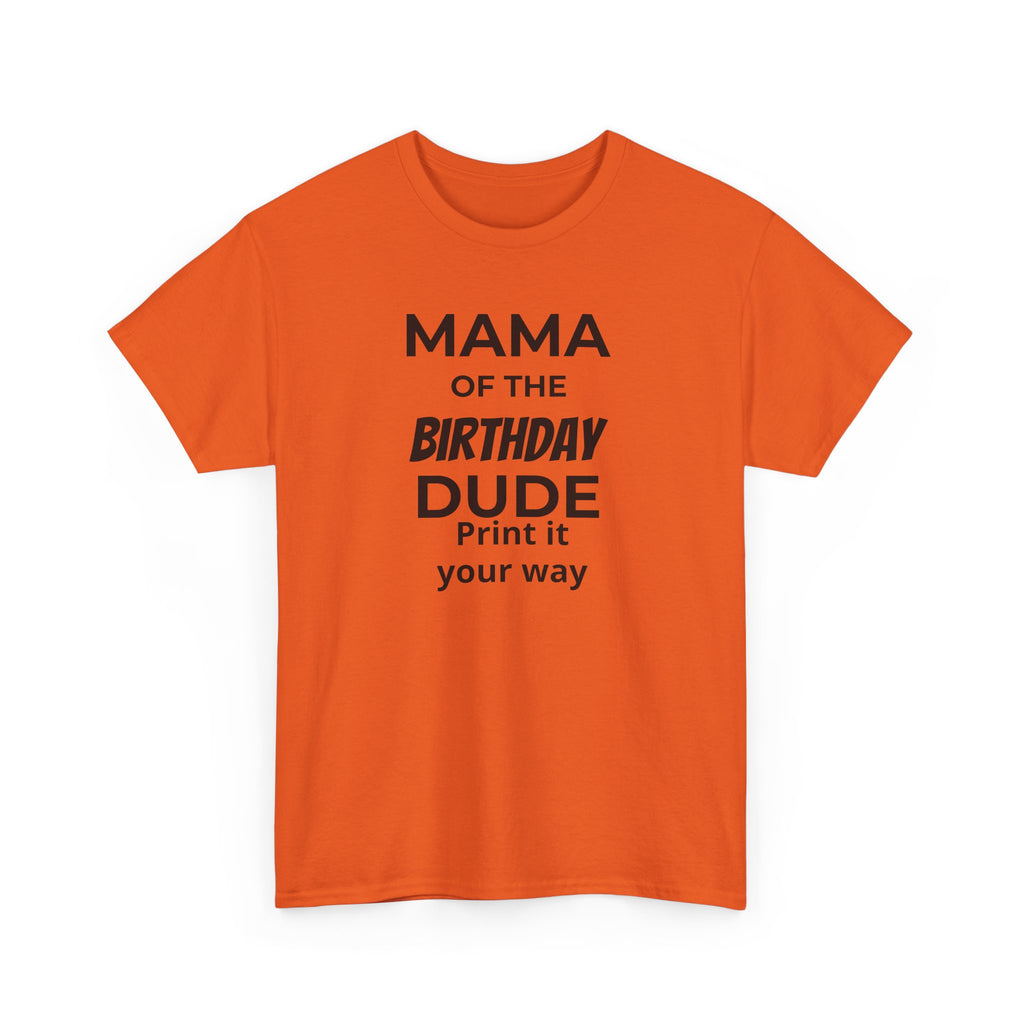 MAMA OF THE BIRTHDAY DUDE - Unisex Heavy Cotton Tee