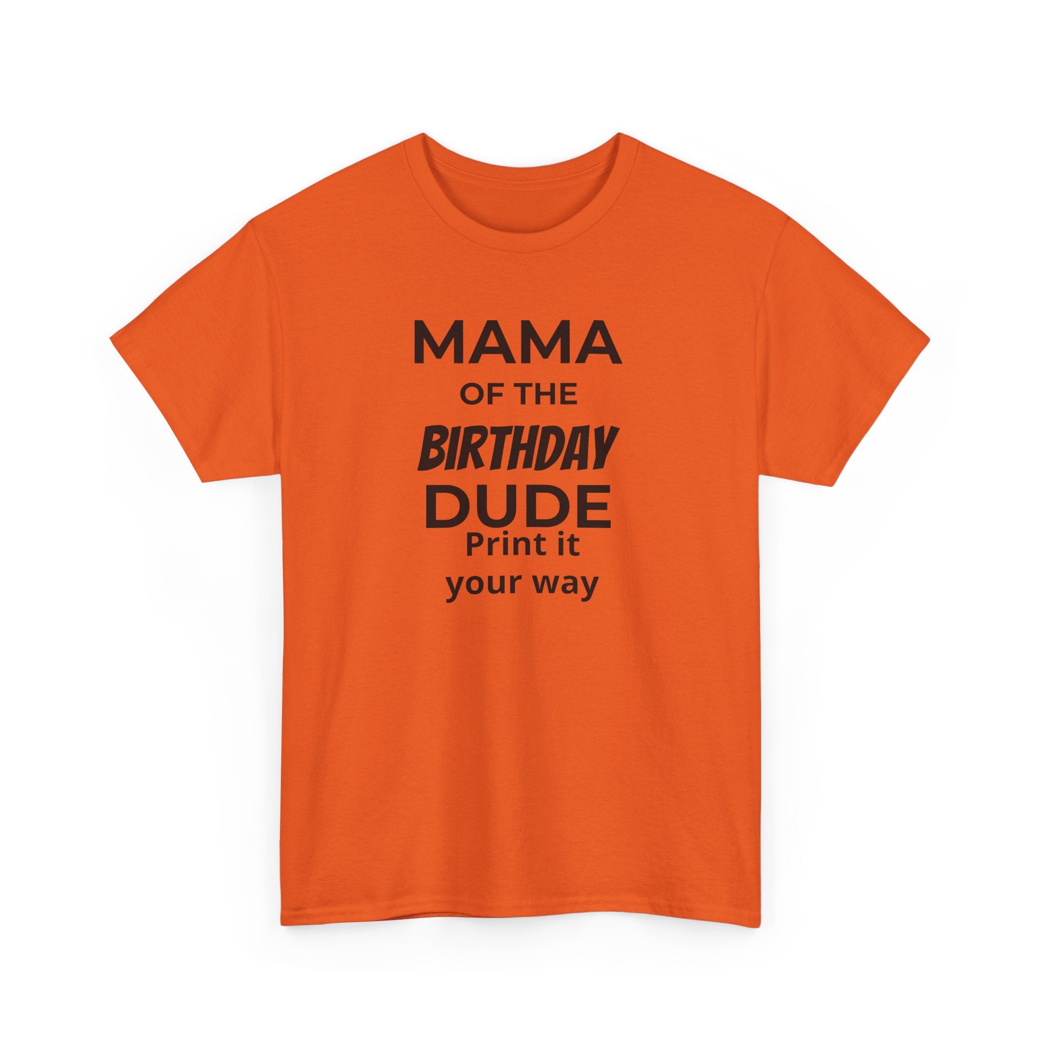 MAMA OF THE BIRTHDAY DUDE - Unisex Heavy Cotton Tee